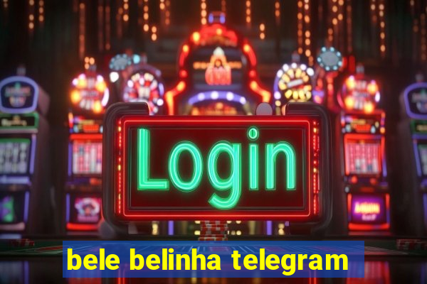 bele belinha telegram